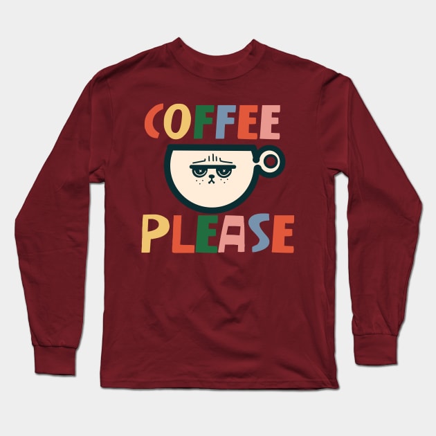 Coffee Please Long Sleeve T-Shirt by Fluffymafi